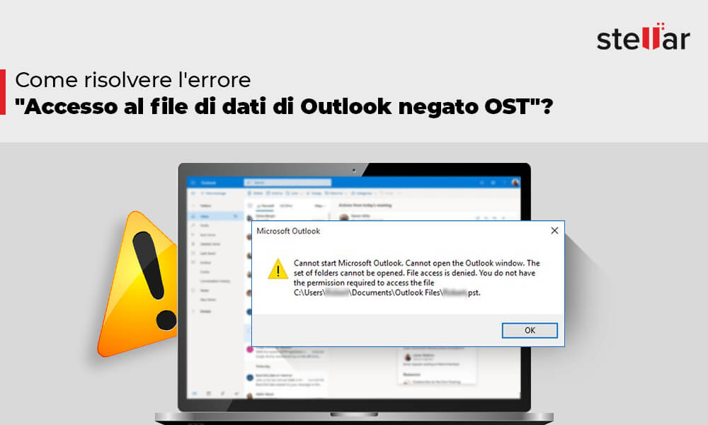 Come risolvere l’errore “Accesso al file di dati di Outlook negato OST”?