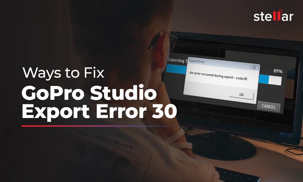 How to Fix GoPro Export Error 30 [6 Ways]