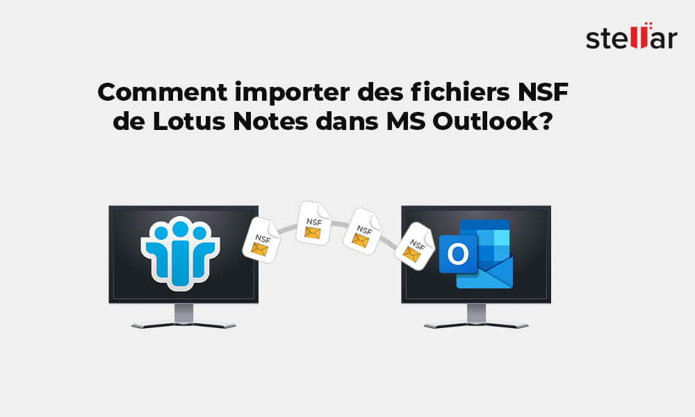 Comment importer des fichiers NSF de Lotus Notes dans MS Outlook?