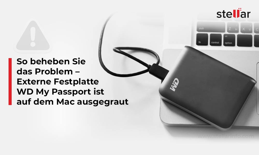 So beheben Sie das Problem – Externe Festplatte WD My Passport ist auf dem Mac ausgegraut (Dateien einbinden und wiederherstellen)