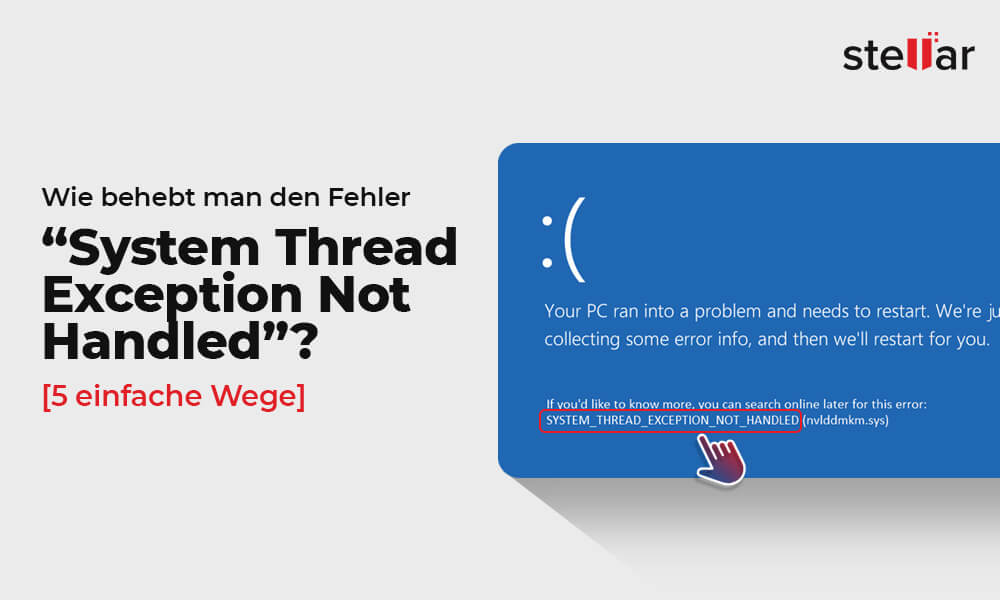 Wie behebt man den Fehler “System Thread Exception Not Handled”? [5 einfache Wege]