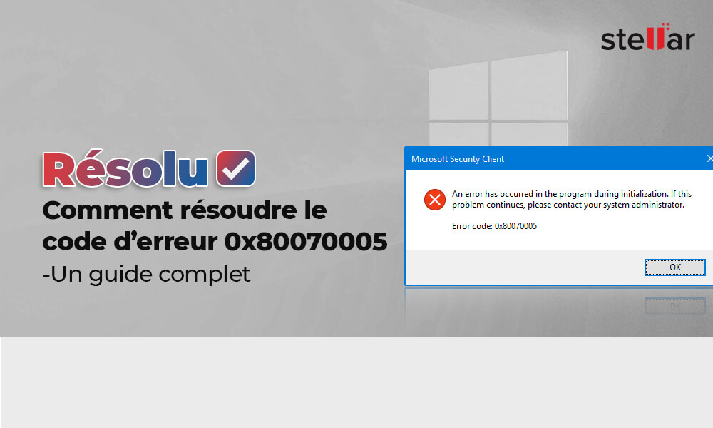 <strong>(Résolu) Comment résoudre le code d’erreur 0x80070005 – Un guide complet</strong>