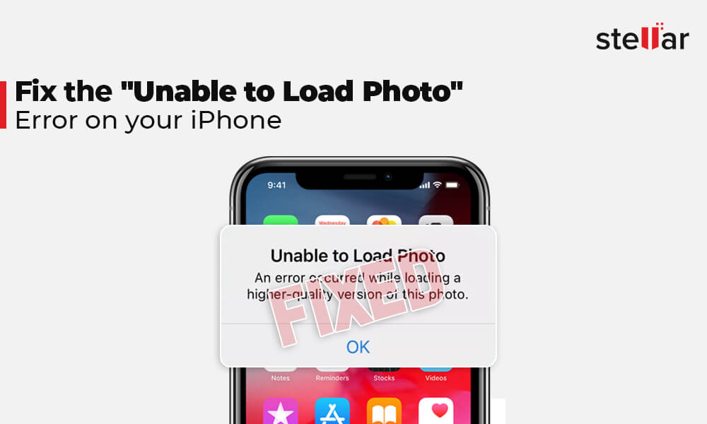 5 Methods to Fix the ‘Unable to Load Photo’ error on your iPhone