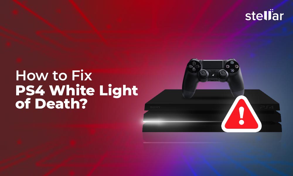 hjælpe baggrund Ikke moderigtigt How to Fix PS4 White Light of Death? | Stellar