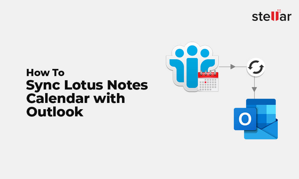 How to Sync Lotus Notes Calendar With Outlook Stellar