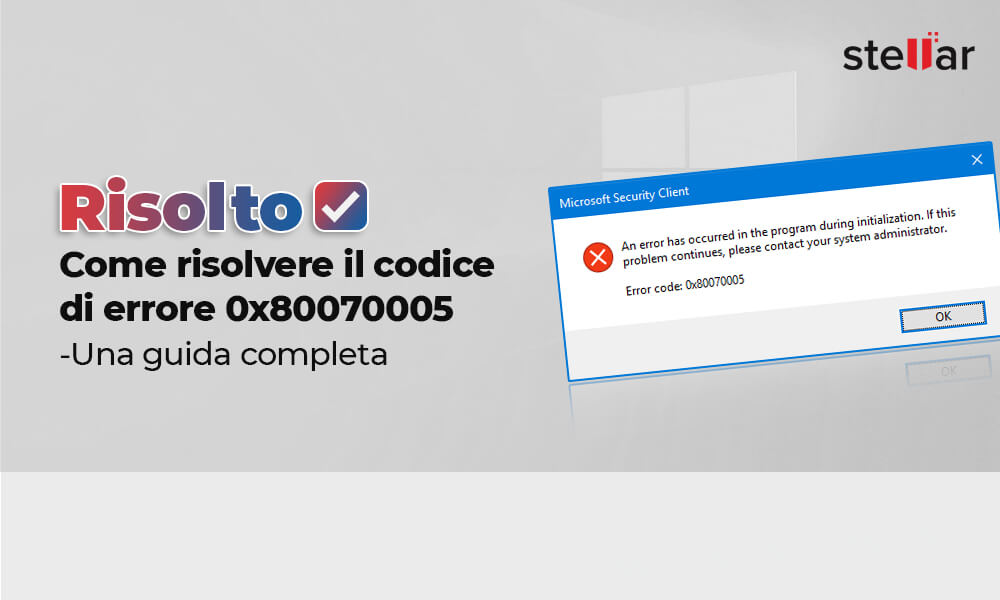 (Risolto) Come risolvere il codice di errore 0x80070005- Una guida completa