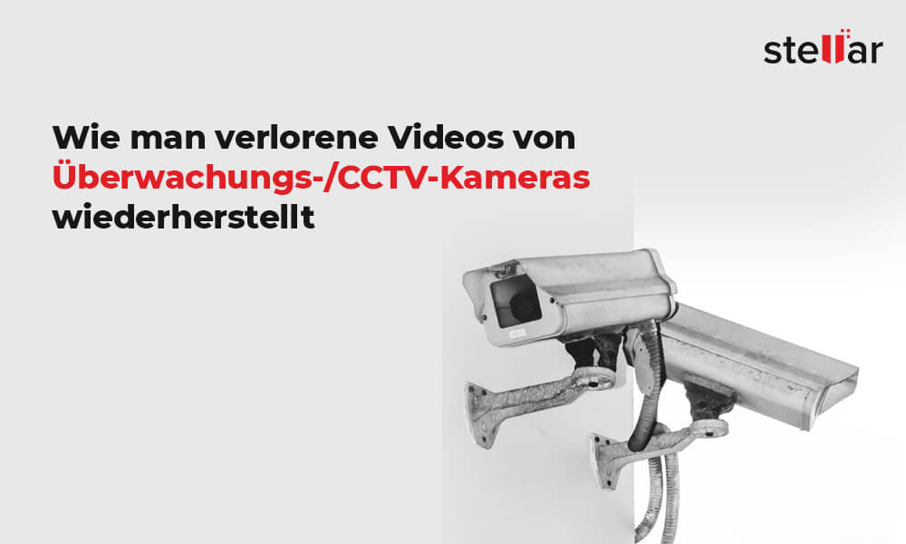 Wie man verlorene Videos von Überwachungs-/CCTV-Kameras wiederherstellt