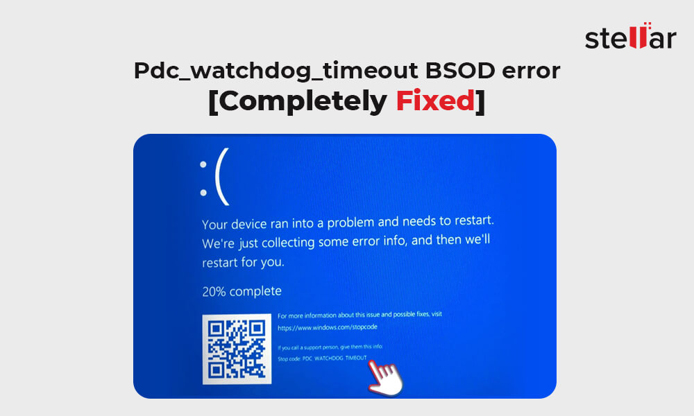 Pdc_watchdog_timeout BSOD error [Vollständig behoben] Stellar