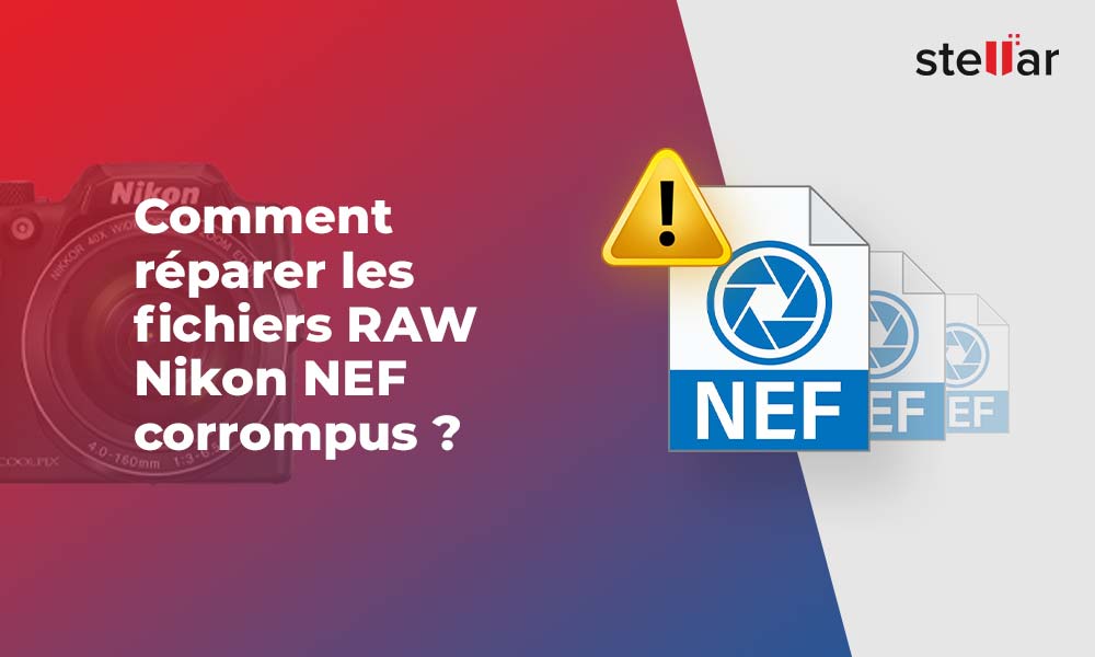 Comment réparer les fichiers RAW Nikon NEF corrompus ?
