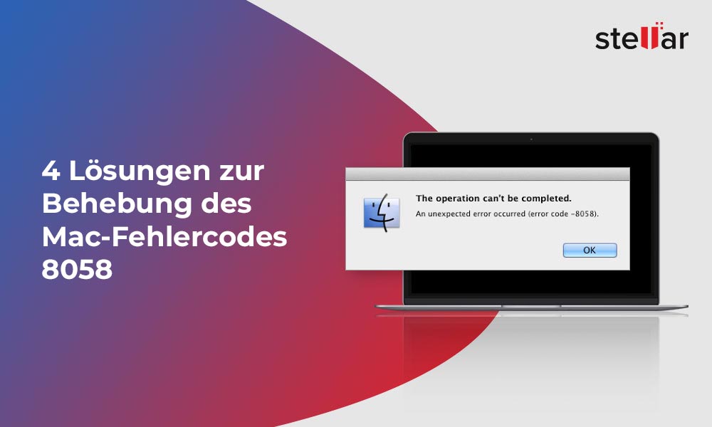 4 Lösungen zur Behebung des Mac-Fehlercodes 8058