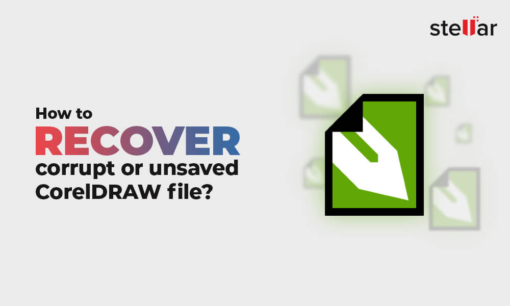 corrupt or unsaved CorelDraw Files