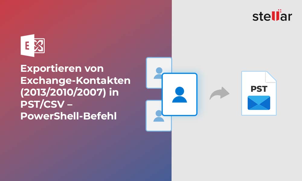 Exportieren von Exchange-Kontakten (2013/2010/2007) in PST/CSV – PowerShell-Befehl
