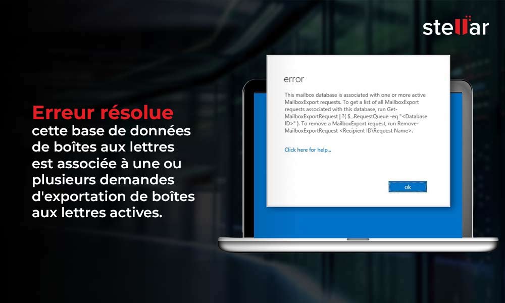 Erreur résolue – cette base de données de boîtes aux lettres est associée à une ou plusieurs demandes d’exportation de boîtes aux lettres actives.