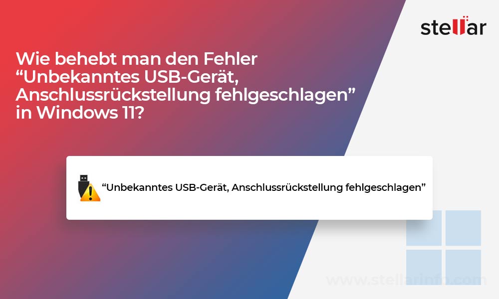 Wie behebt man den Fehler “Unbekanntes USB-Gerät, Anschlussrückstellung fehlgeschlagen” in Windows 11?