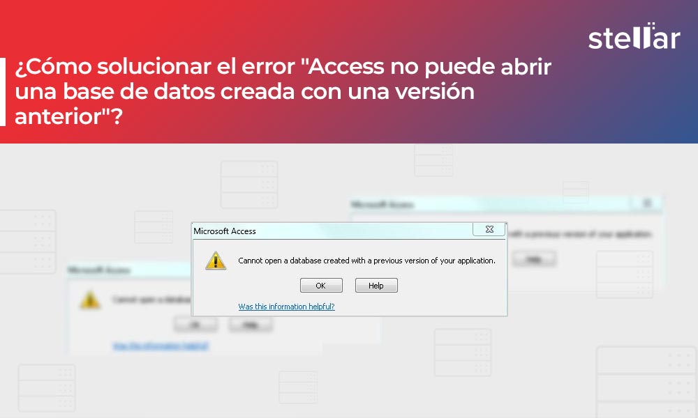 ¿Cómo solucionar el error “Access no puede abrir una base de datos creada con una versión anterior”?