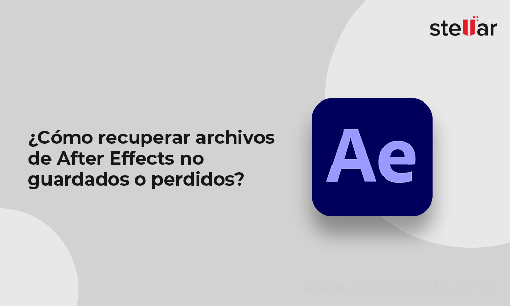 <strong>¿Cómo recuperar archivos de After Effects no guardados o perdidos?</strong>