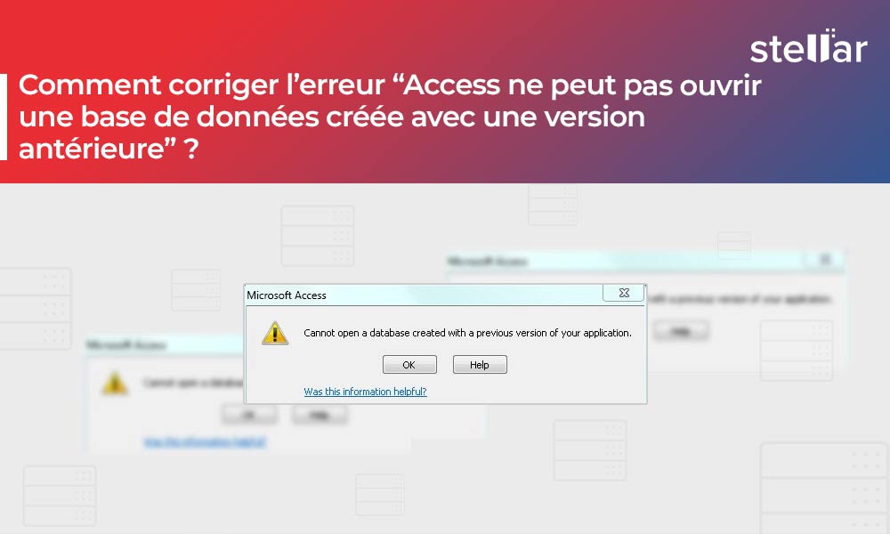 Comment corriger l’erreur “Access ne peut pas ouvrir une base de données créée avec une version antérieure” ?