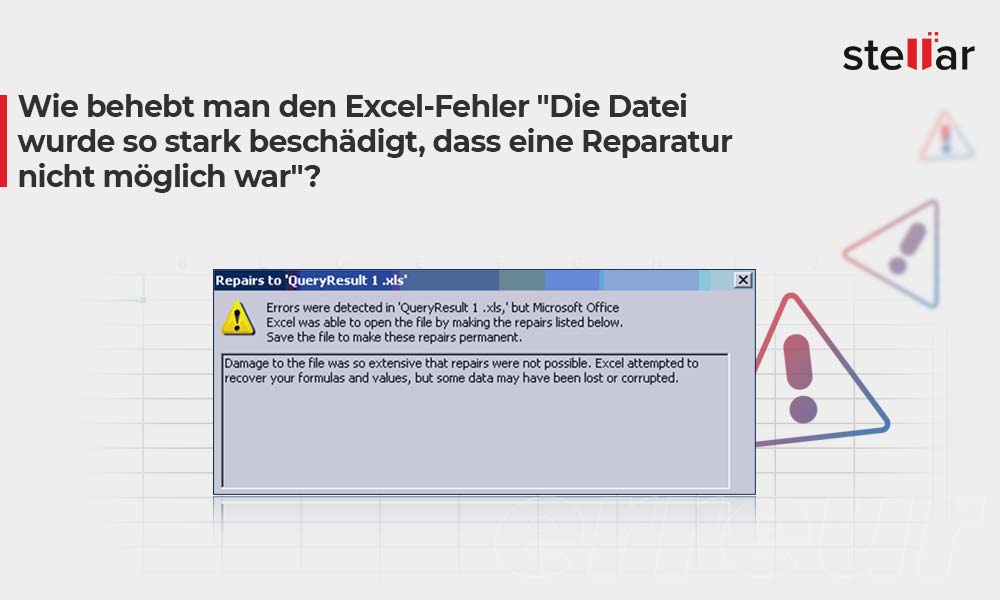Wie behebt man den Excel-Fehler “Die Datei wurde so stark beschädigt, dass eine Reparatur nicht möglich war”?