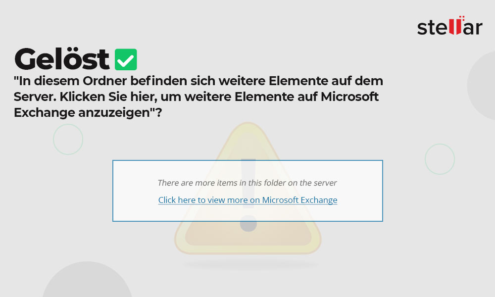 [Gelöst] “In diesem Ordner befinden sich weitere Elemente auf dem Server. Klicken Sie hier, um weitere Elemente auf Microsoft Exchange anzuzeigen”?