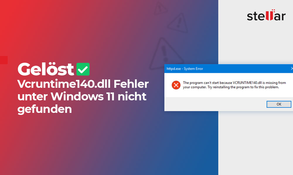 [Gelöst] Vcruntime140.dll Fehler unter Windows 11 nicht gefunden