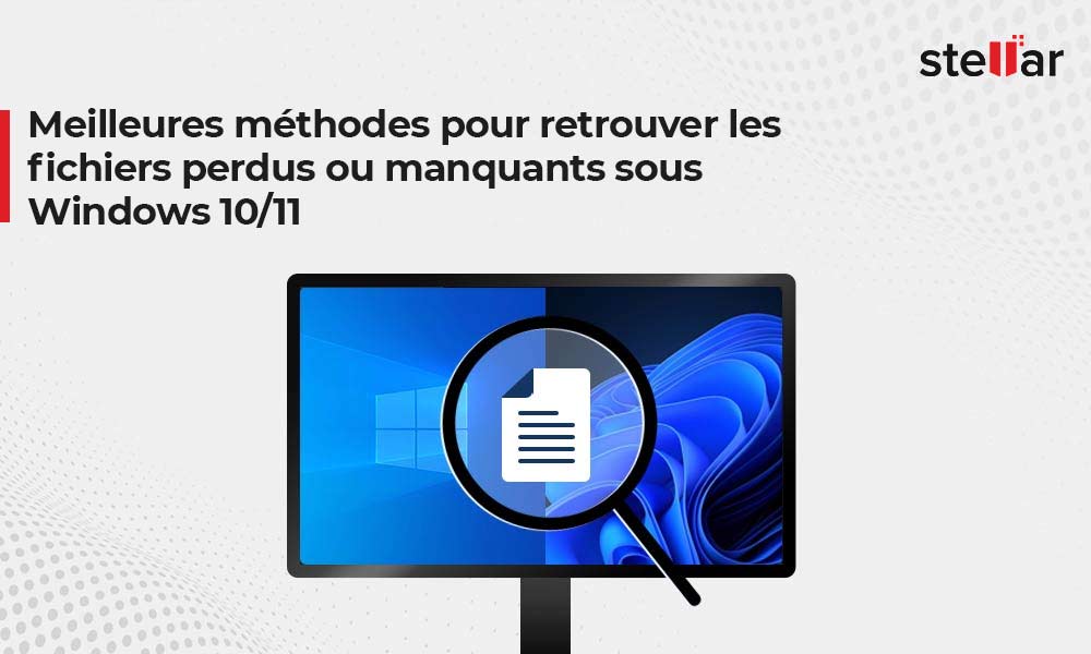 Meilleures méthodes pour retrouver les fichiers perdus ou manquants dans Windows 10/11
