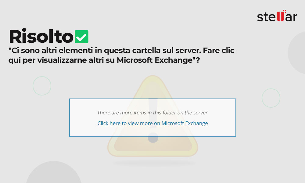 [Risolto] “Ci sono altri elementi in questa cartella sul server. Fare clic qui per visualizzarne altri su Microsoft Exchange”?
