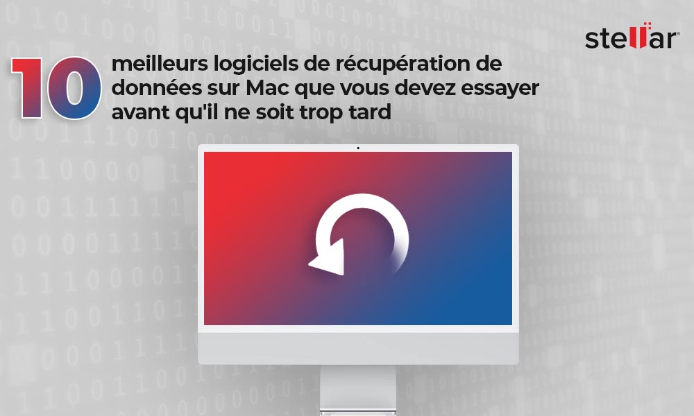 10 meilleurs logiciels de récupération de données sur Mac que vous devez essayer avant qu’il ne soit trop tard