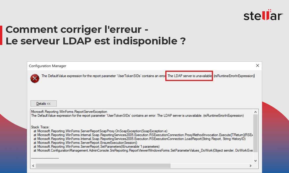 Comment corriger l’erreur – Le serveur LDAP est indisponible ?