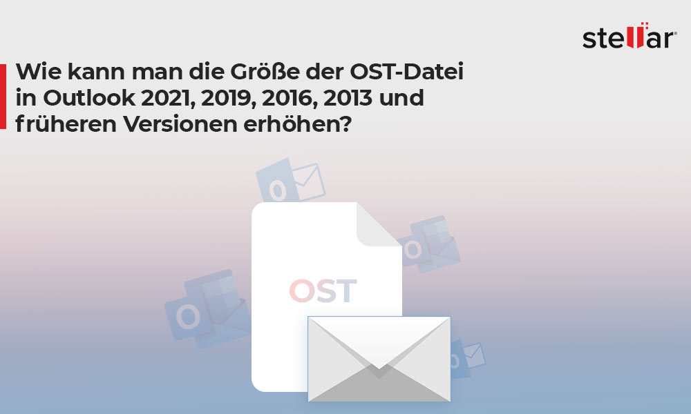 Wie kann man die Größe der OST-Datei in Outlook 2021, 2019, 2016, 2013 und früheren Versionen erhöhen?