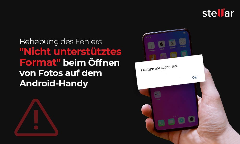 Behebung des Fehlers “Nicht unterstütztes Format” beim Öffnen von Fotos auf dem Android-Handy