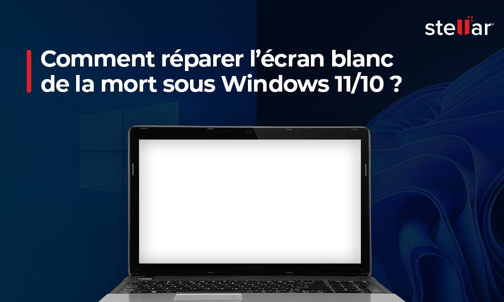 8 Methods] : Réparer l'écran blanc de la mort sous Windows 10/11