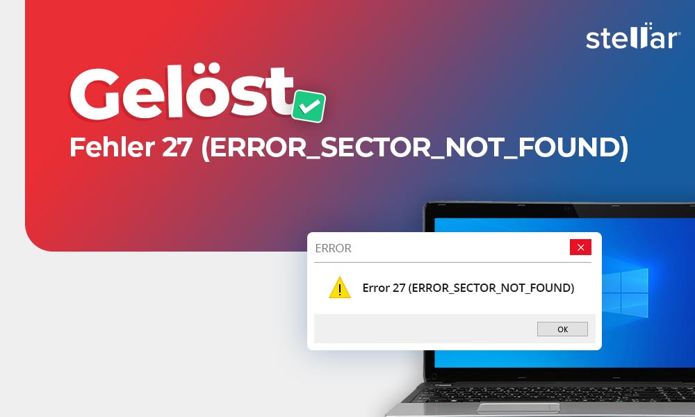Gelöst: Fehler 27 (ERROR_SECTOR_NOT_FOUND)