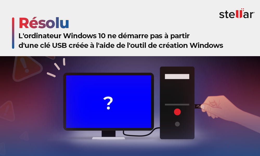 [Résolu] L’ordinateur ne démarre pas à partir d’une clé USB créée à l’aide d’outil de création de média Windows 10  (Windows Media Creation Tool)