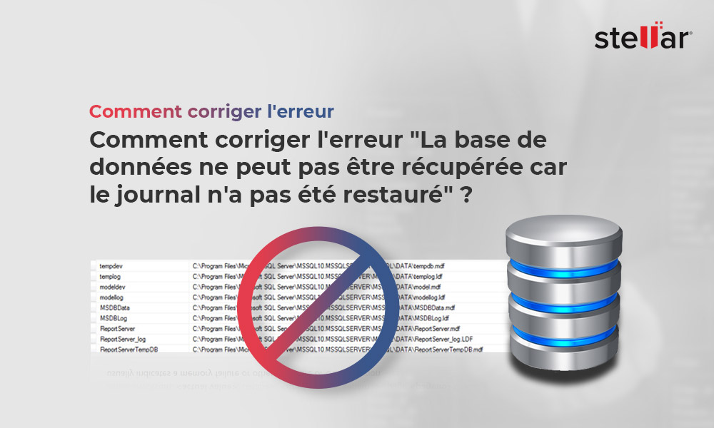 Comment corriger l’erreur “La base de données ne peut pas être récupérée car le journal n’a pas été restauré” ?