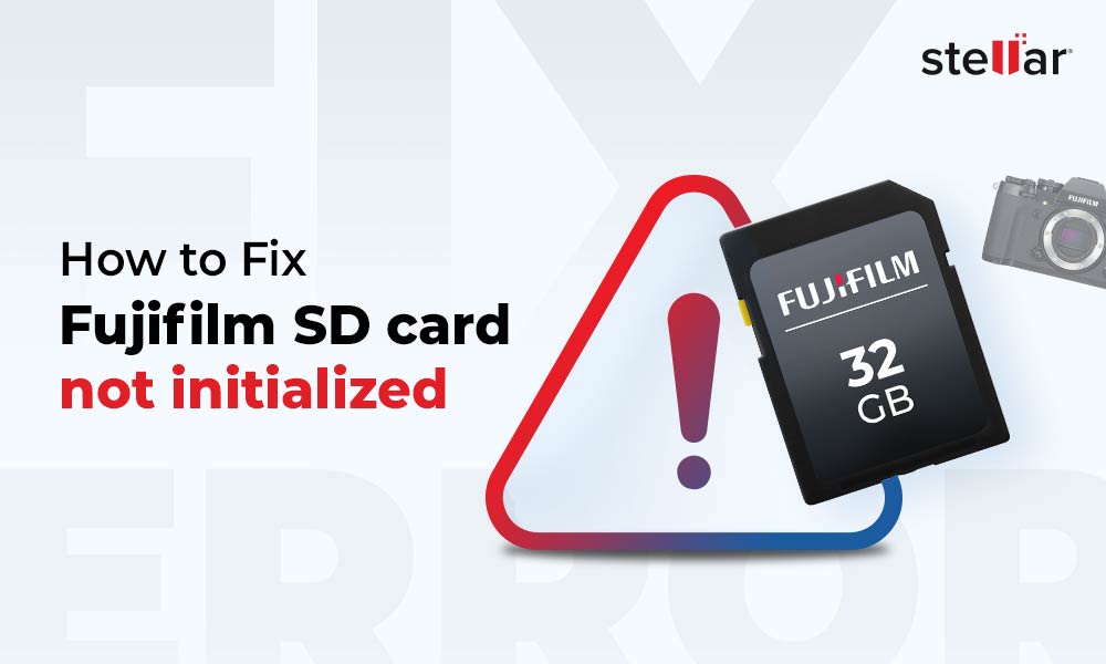 How to Fix ‘Fujifilm SD card not initialized’ Error? Stellar