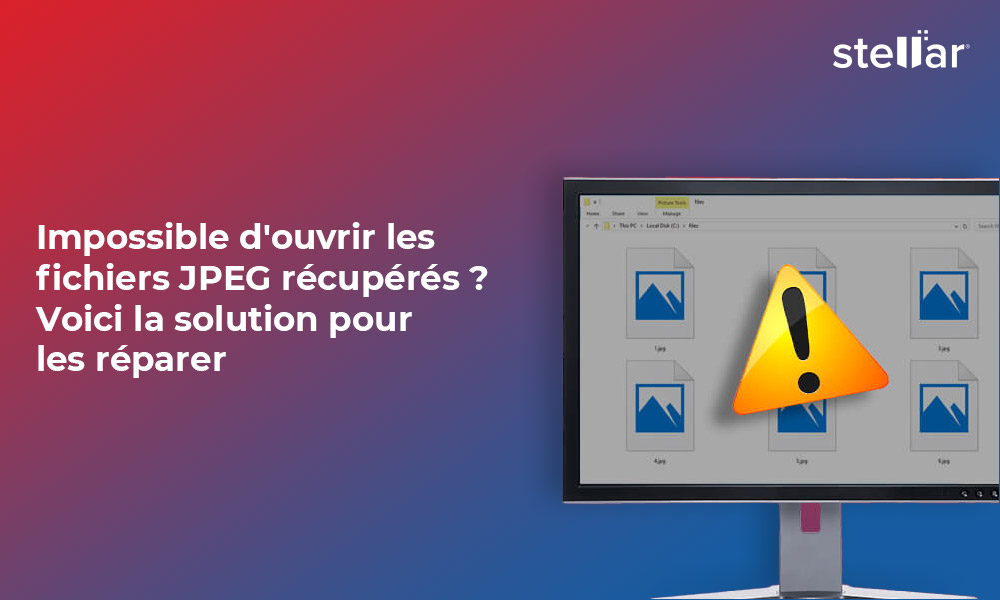 Impossible d’ouvrir les fichiers JPEG récupérés ? Voici la solution pour les réparer