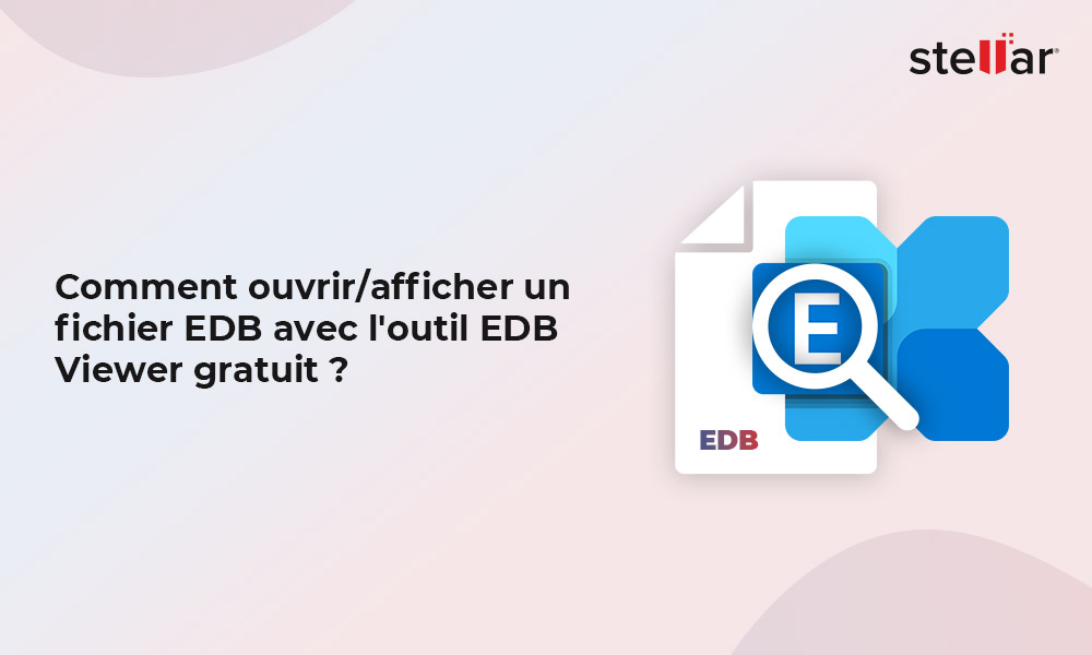 Comment ouvrir/afficher un fichier EDB avec l’outil EDB Viewer gratuit ?