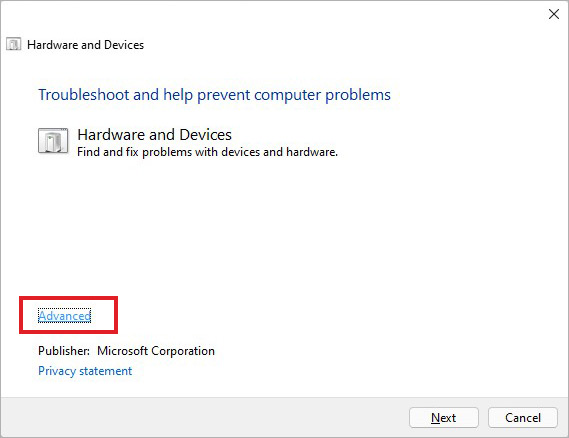 click Advanced on Hardware and Device trouboleshooter window