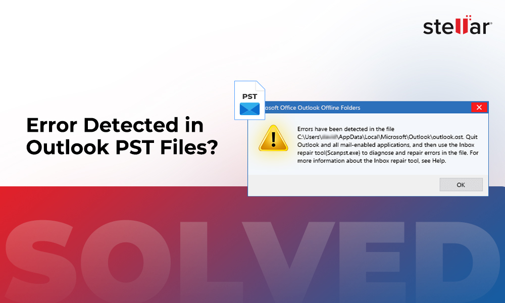 How to Solve Errors have been Detected in the Outlook PST File?