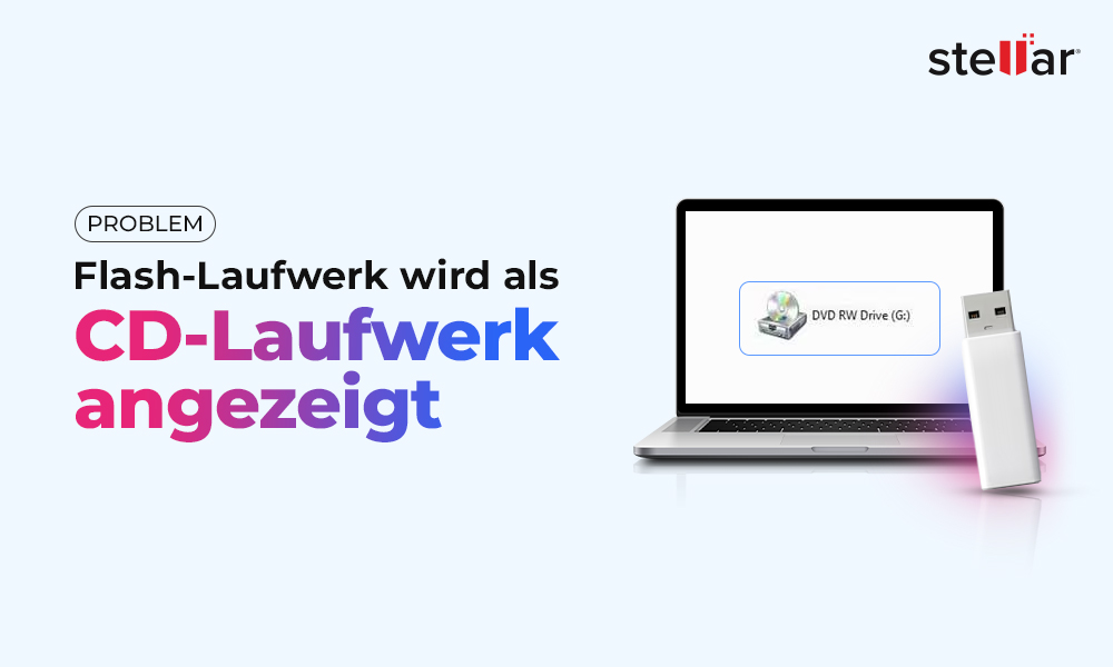 [Behoben] Problem: Flash-Laufwerk wird als CD-Laufwerk angezeigt