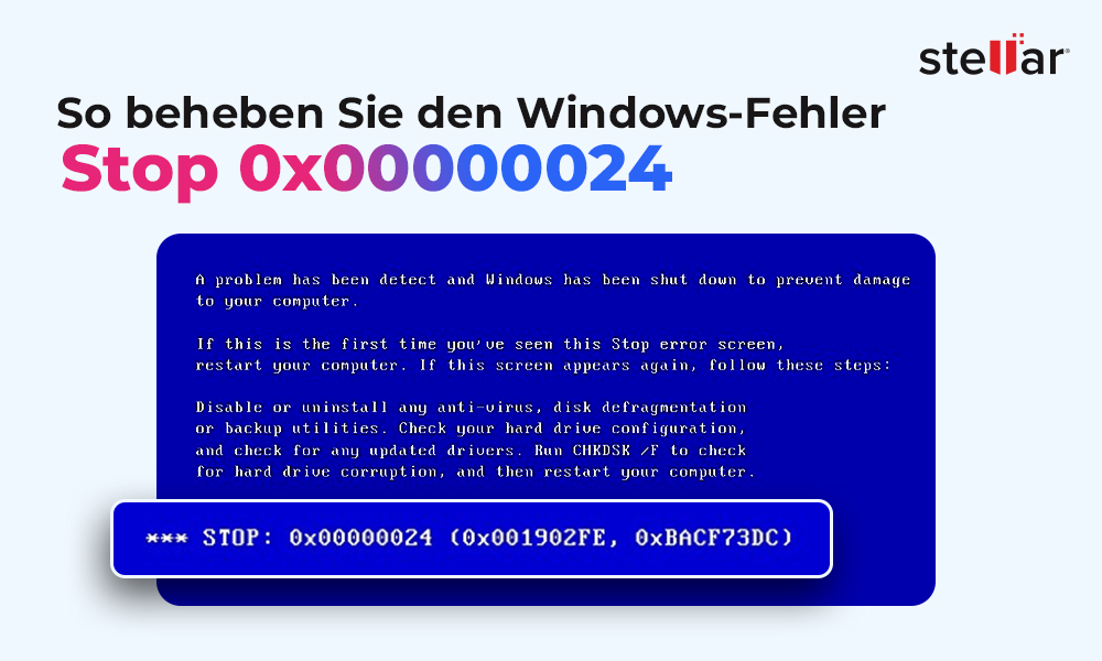 So beheben Sie den Windows-Fehler „Stop 0x00000024”