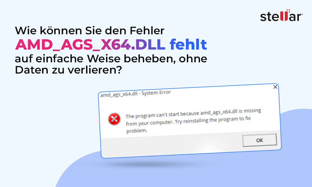 Wie können Sie den Fehler „AMD_AGS_X64.DLL fehlt” auf einfache Weise beheben, ohne Daten zu verlieren?