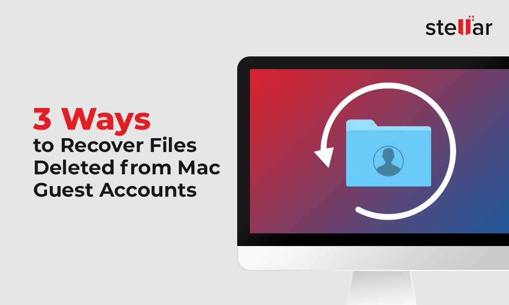 Ways-to-Recover-Files-Deleted-from-Mac-Guest-Accounts